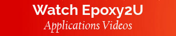 Watch Epoxy2U Applications Videos